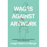 Wages Against Artwork: Decommodified Labor and the Claims of Socially Engaged Art