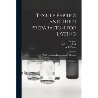 Textile Fabrics and Their Preparation for Dyeing: With Numerous Engravings and Diagrams