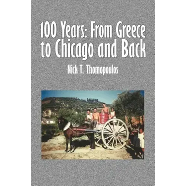 100 Years: From Greece to Chicago and Back