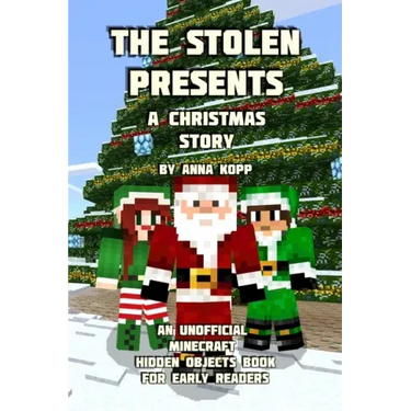 The Stolen Presents: A Christmas Story: An Unofficial Minecraft Hidden Objects Book for Early Readers