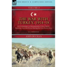 The War with Turkey, 1914-18----Volume 2: the Campaigns in Mesopotamia, Libya, Egypt, Palestine, Syria and Persia During the First World War