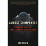 Almost Chimpanzee: Redrawing the Lines That Separate Us from Them