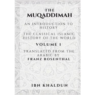 The Muqaddimah: An Introduction to History - Volume 1