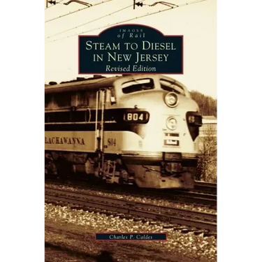 Steam to Diesel in New Jersey: Revised Edition