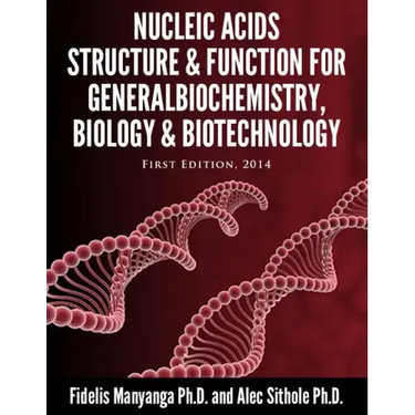 Nucleic Acids, Structure and Function for General Biochemistry, Biology and Biotechnology.