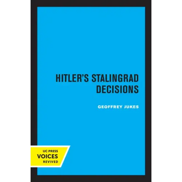 Hitler's Stalingrad Decisions