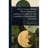 Eight Years' Work With Trickling Sewage Filters At The Lawrence Experiment Station