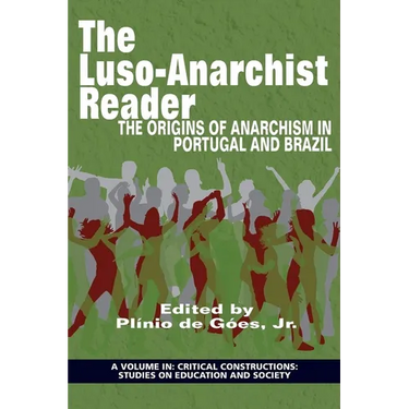 Lusoanarchist Reader: The Origins of Anarchism in Portugal and Brazil