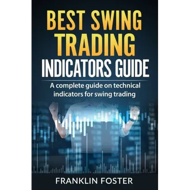 Best Swing Trading Indicators Guide: A complete guide on technical indicators for swing trading.