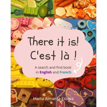 There it is! C'est la !: A search and find book in English and French