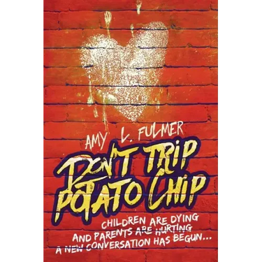 Don't Trip Potato Chip: Children are dying and parents are hurting... A new conversation has begun