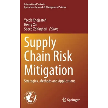 Supply Chain Risk Mitigation: Strategies, Methods and Applications