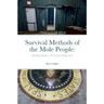 Survival Methods of the Mole People: Building Bunkers & Living Underground