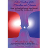 The Healing of the Masculine and Feminine: How to Truly Change the World from the Inside, Out