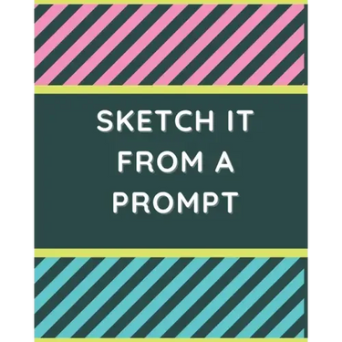Sketch it From a Prompt: 51 Drawn Prompt Ideas to Get Kids' Creativity Flowing