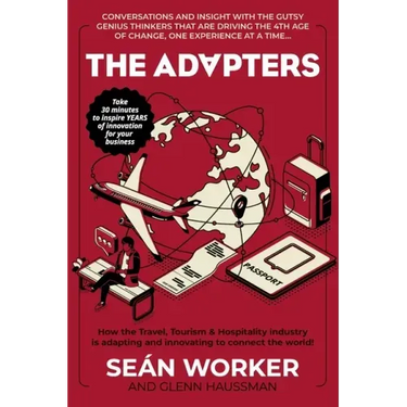 The Adapters: How the Travel, Tourism and Hospitality industry is adapting and innovating to connect the world!