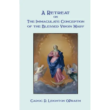 A Retreat on the Immaculate Conception of the Blessed Virgin Mary