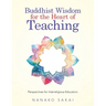 Buddhist Wisdom for the Heart of Teaching: Perspectives for Interreligious Education