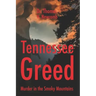 Tennessee Greed: Murder in the Smoky Mountains