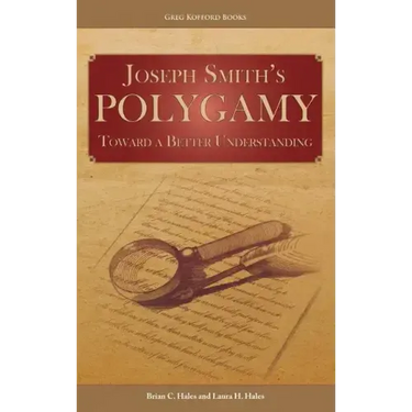 Joseph Smith's Polygamy: Toward a Better Understanding