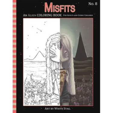 Misfits An Alien Coloring book for Adults and Cosmic Children: A Cosmic fantasy featuring aliens, crystals, abductions, space and other worlds.