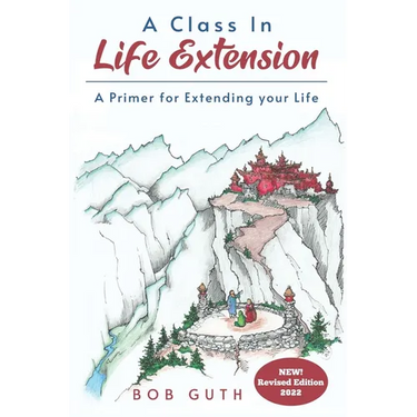 A Class In Life Extension: A Primer for Extending your Life