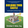 Building Your Castle: A practical guide for protecting your legacy.