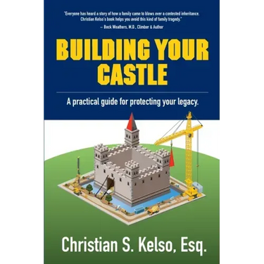 Building Your Castle: A practical guide for protecting your legacy.