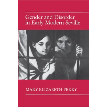 Gender and Disorder in Early Modern Seville