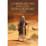 12 Ordinary Men Who Lived Extraordinary Lives: A Study Guide on the Minor Prophets