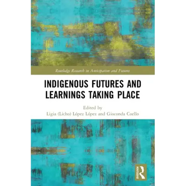 Indigenous Futures and Learnings Taking Place