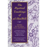 The Mystical Teachings of al-Shadhili: Including His Life, Prayers, Letters, and Followers. A Translation from the Arabic of Ibn al-Sabbagh's Durrat a