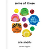 Some of These Are Snails