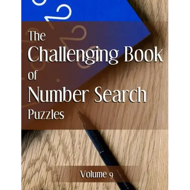 The Challenging Book of Number Search Puzzles Volume 9