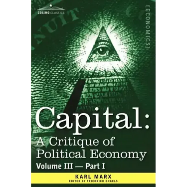 Capital: A Critique of Political Economy - Vol. III - Part I: The Process of Capitalist Production as a Whole