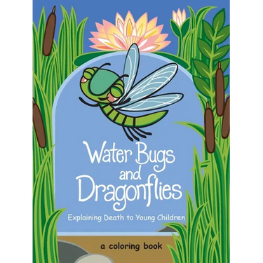 Water Bugs and Dragonflies: Explaining Death to Young Children (Coloring Book)