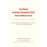 The Difficult Borderline Personality Patient Not So Difficult to Treat: Understanding Their Psychodynamics as a Guide to Successful and Satisfying the