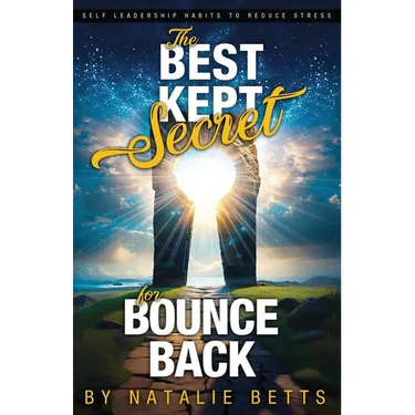 The Best Kept Secret for Bounce Back: Self Leadership Habits to Reduce Stress