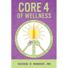 CORE 4 of Wellness: Nutrition Physical Exercise Stress Management Spiritual Wellness