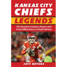 Kansas City Chiefs Legends: The Greatest Coaches, Players and Front Office Execs in Chiefs History