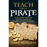 Teach Like a Pirate: Increase Student Engagement, Boost Your Creativity, and Transform Your Life as an Educator