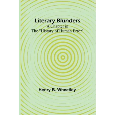 Literary Blunders: A Chapter in the "History of Human Error"