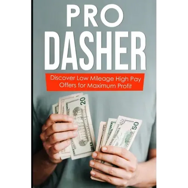Pro Dasher: Discover Low Mileage High Pay Offers for Maximum Profit