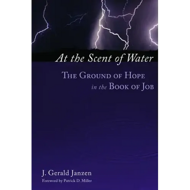 At the Scent of Water: The Ground of Hope in the Book of Job