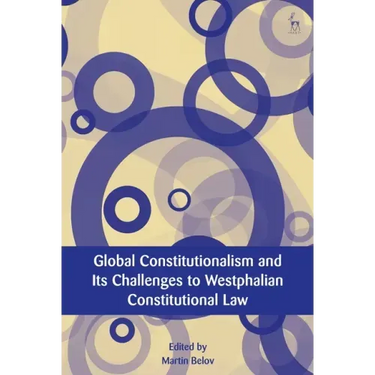 Global Constitutionalism and Its Challenges to Westphalian Constitutional Law