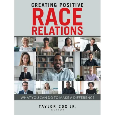Creating Positive Race Relations: What You Can Do to Make a Difference