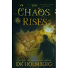 The Chaos Rises: An Elemental Warrior Series