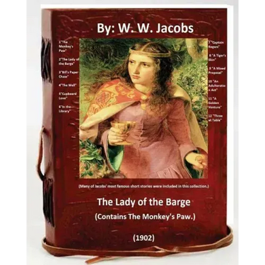 The Lady of the Barge.(1902). (Contains The Monkey's Paw.) Many of Jacobs' most famous short stories were included in this collection.