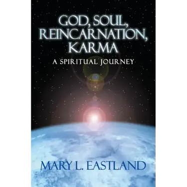 God, Soul, Reincarnation, Karma: A Spiritual Journey