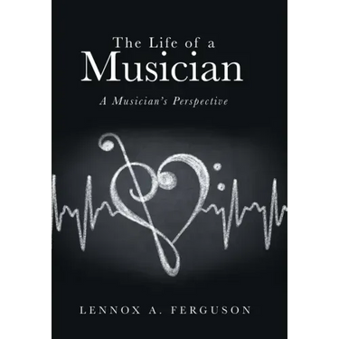 The Life of a Musician: A Musician's Perspective